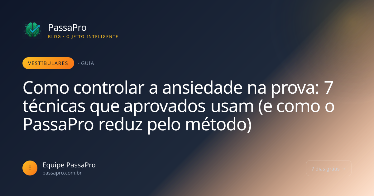 Como controlar ansiedade na prova — 7 técnicas testadas